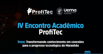 IV ENCONTRO ACADÊMICO DO PROFITEC/UEMA COMEÇA NESTA SEXTA-FEIRA Imagem do WhatsApp de 2024-10-30 à(s) 09.53.17_049f0913