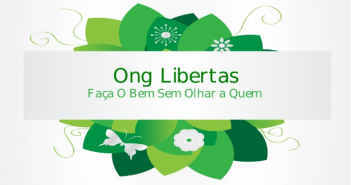 ONG LIBERTAS FOCA EDUCAÇÃO AMBIENTAL, GESTÃO DE RESÍDUOS E MUDANÇAS CLIMÁTICAS ONGLIBERTAS